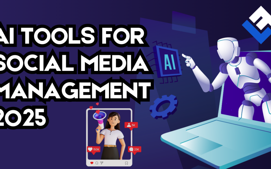 Top 7 Tools for Effective Social Media Management in 2025